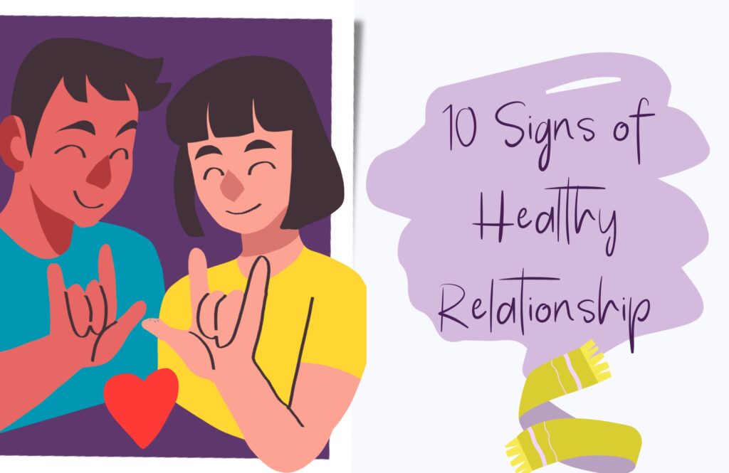 10 Signs of Healthy Relationship to Foster Connection and Mutual Respect