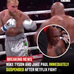 Mike Tyson and Jake Paul immediately SUSPENDED after Netflix fight