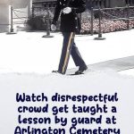 Guard at Arlington Cemetery Issues Stern Reminder About Visitor Etiquette