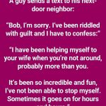 The Man Is Racked With Guilt And Confesses To His Neighbor