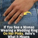 See a woman with a ring on her pinky finger? This is what it means.