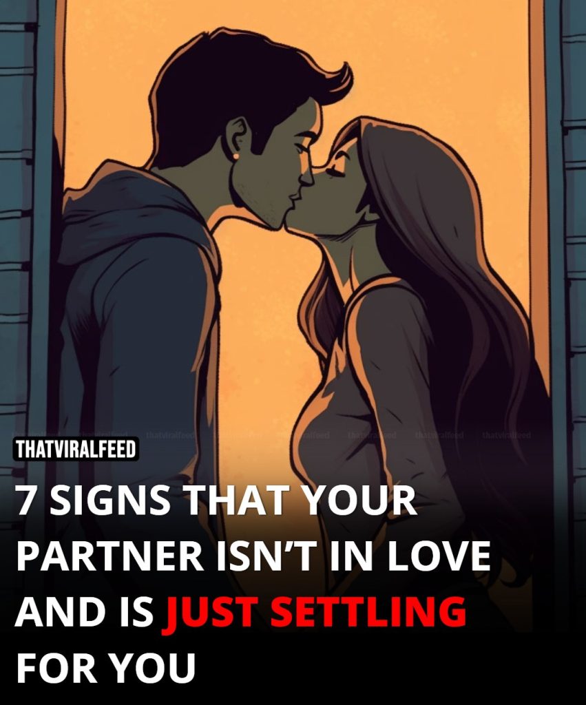 7 Signs That Your Partner Isn’t In Love And Is Just Settling For You