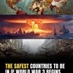 The Safest Countries To Be In If World War 3 Begins