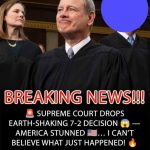 SUPREME COURT DROPS EARTH-SHAKING 7-2 DECISION