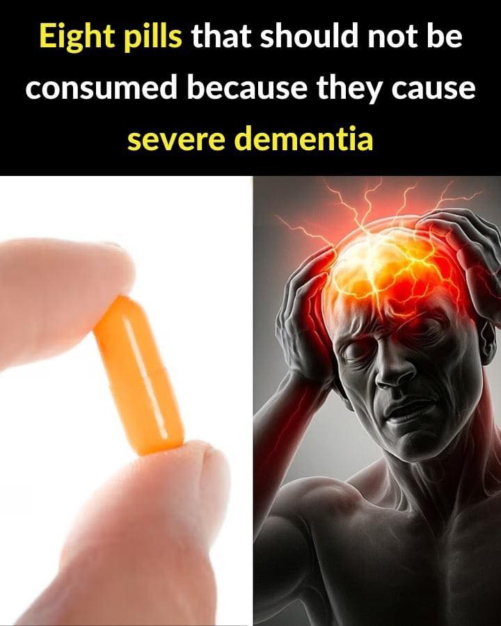 Warning! Eight pills that should not be consumed because they cause severe dementia