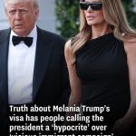 Truth about Melania Trump’s visa has people calling the president a ‘hypocrite’ over ‘vicious immigrant campaign’