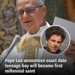 Pope Leo announces exact date teenage boy will become first Millennial saint