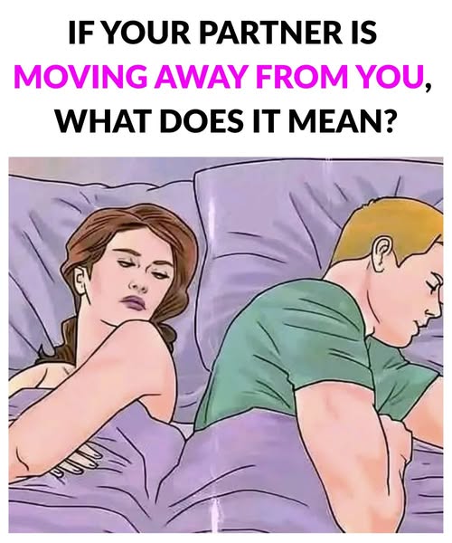 If your partner is moving away from you, what does it mean?