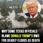 Why Texas officials link deadly floods to Donald Trump