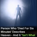 Person who died for six minutes shares haunting vision of afterlife