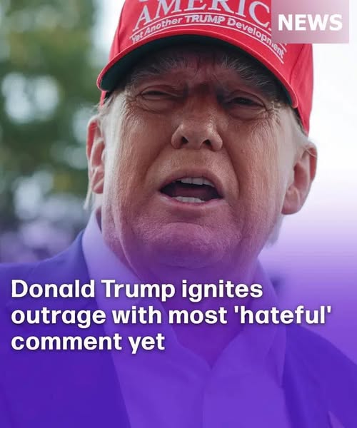 Donald Trump ignites outrage with most ‘hateful’ comment yet