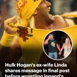 HULK HOGAN’S EX-WIFE LINDA SHARES TOUCHING MESSAGE