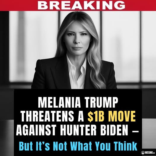 Melania Trump’s $1 Billion Ultimatum to Hunter Biden