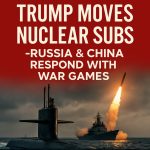 BREAKING: Trump Deploys Nuclear Subs — Russia & China Launch Missiles in Response