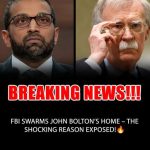 FBI Swarms John Bolton’s Home — The Shocking Reason Exposed