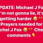 UPDATE: Michael J Fox: I’m not gonna lie, it’s getting harder Prayers needed for Michel J Fox