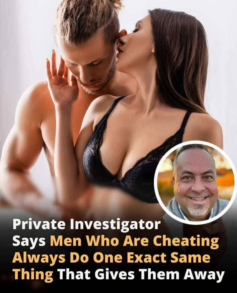 Private Investigator Claims Men Who Cheat Always Do The Same Thing, and It Gives Them Away