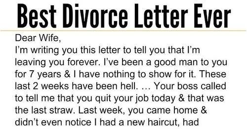 THE BEST DIVORCE LETTER EVER! DEAR WIFE, I’m keeping in touch with you through this letter to let you know