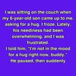 I Told My Son I Didn’t Want A Hug—Then He Said Something That Broke Me 👇👇👇