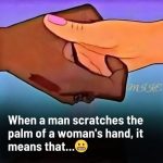 If a man scratches the palm of a woman’s hand, here’s what it means