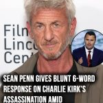 Sean Penn’s haunting 6-word response to Charlie Kirk killingSean Penn’s haunting 6-word response to Charlie Kirk killing