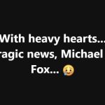 Sad news for Michael J Fox