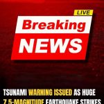 7.5 Quake Triggers Tsunami Alert