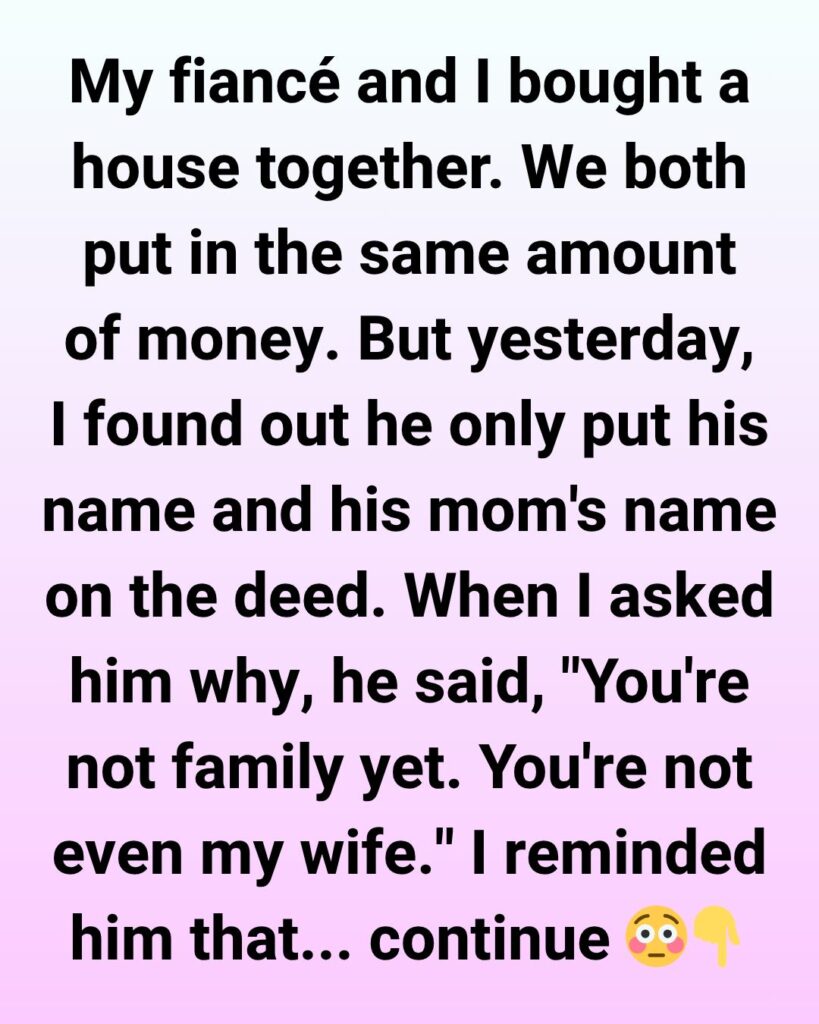 My Fiancé and His Mother Brazenly Cheated Me and Stole the House I Poured All My Savings Into. I’m Desperate
