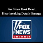 Tragic: Fox News Contributor Dies Following Hidden Battle With Cancer