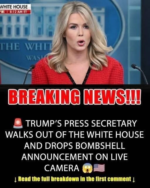 Trump’s Press Secretary Walks Out of the White House — Drops Bombshell Live on Air