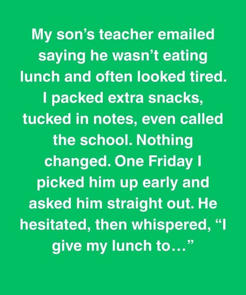 My Son Was Giving His Lunch Away Every Day—But Not For The Reason I Thought