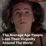 Global Trends: The Average Age of Sexual Initiation Around the World