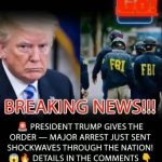 President Trump’s FBI Announces Major Arrest