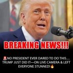 No President Ever Tried This, Trump Just Did, On Live Camera!
