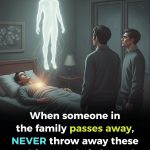 Never Throw Away These Four Items From Their Closet After the Funeral