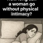 How long can a woman live without physical inti.macy?