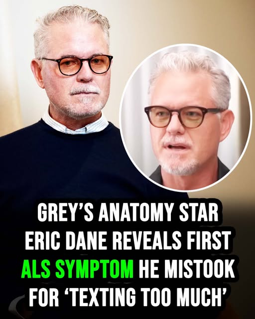 Grey’s Anatomy star Eric Dane reveals first ALS symptom he mistook for ‘texting too much’