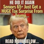 People over 65 just received a surprising tax announcement from Trump…